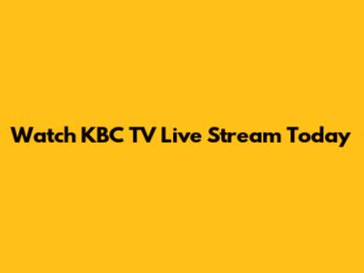Watch KBC TV Live Stream Today
