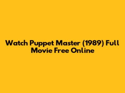Watch Puppet Master (1989) Full Movie Free Online