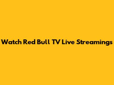 Watch Red Bull TV Live Streamings