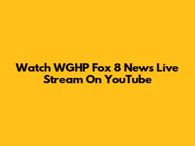 Watch WGHP Fox 8 News Live Stream On YouTube