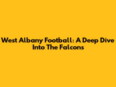 West Albany Football: A Deep Dive Into The Falcons