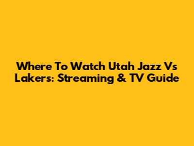 Where To Watch Utah Jazz Vs Lakers: Streaming & TV Guide