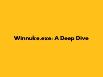 Winnuke.exe: A Deep Dive