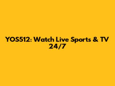 YOS512: Watch Live Sports & TV 24/7