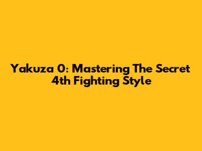 Yakuza 0: Mastering The Secret 4th Fighting Style