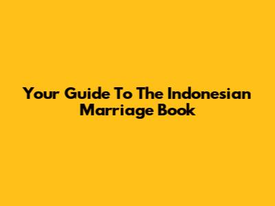 Your Guide To The Indonesian Marriage Book
