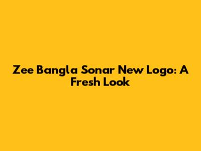 Zee Bangla Sonar New Logo: A Fresh Look