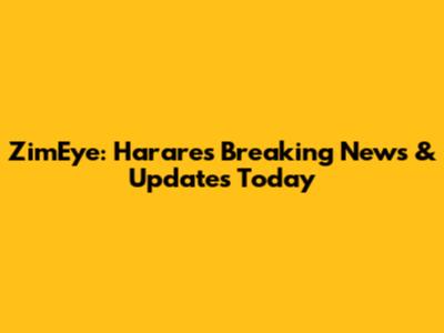 ZimEye: Harare's Breaking News & Updates Today