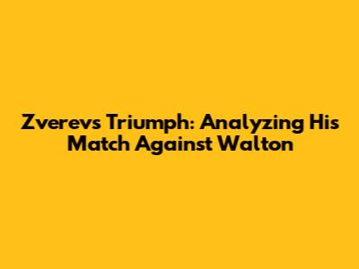 Zverev's Triumph: Analyzing His Match Against Walton