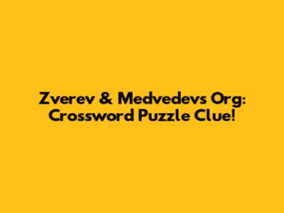 Zverev & Medvedev's Org: Crossword Puzzle Clue!